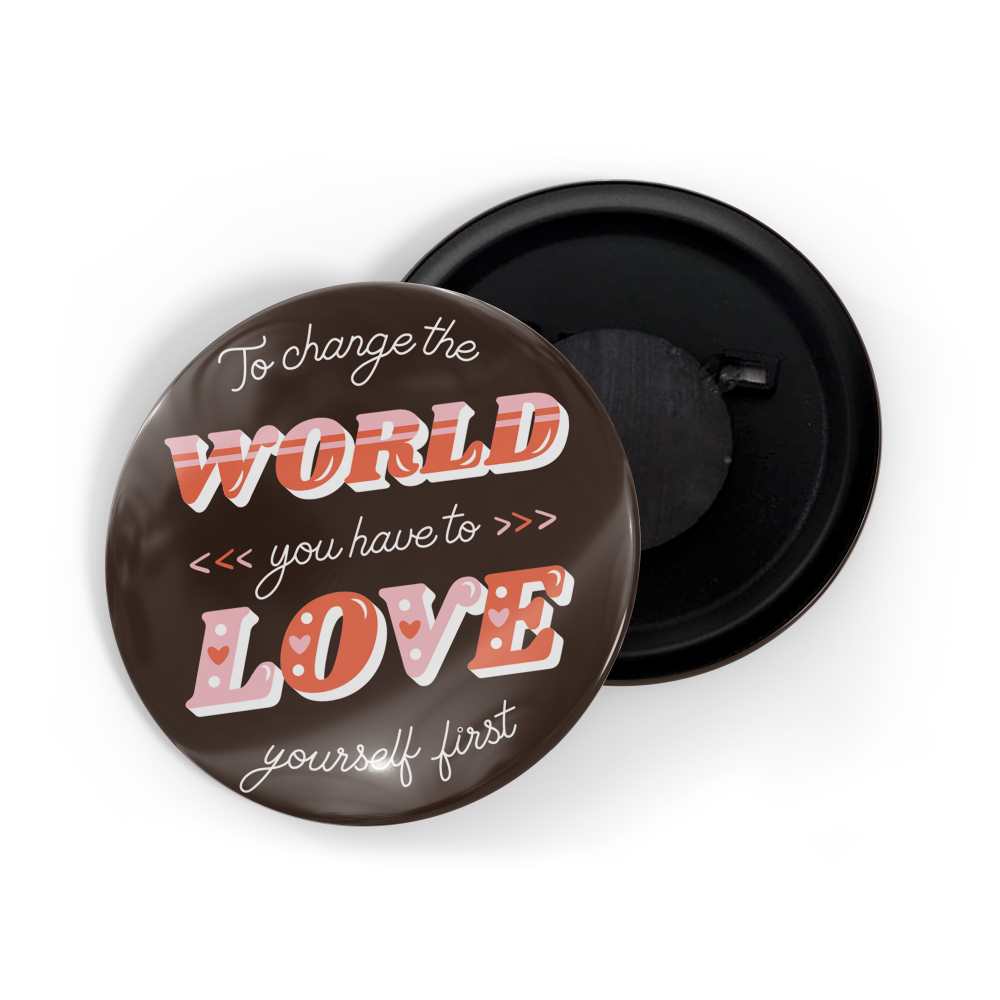 dhcrafts Fridge Magnet Brown To Change The World You Have To Love Yourself First Glossy Finish Design Pack of 1